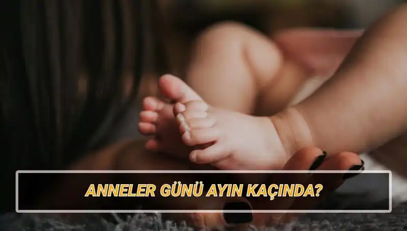 2025'te Anneler Günü Ne Zaman Kutlanacak? Tarihçesiyle Birlikte Öğrenin!
