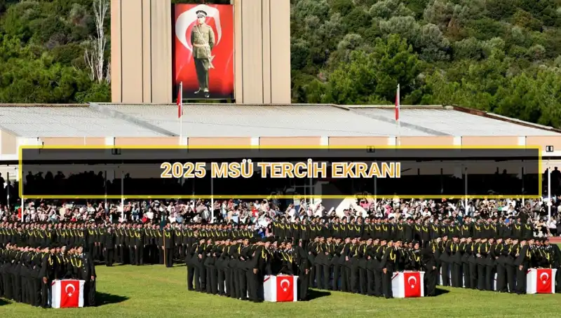 2025 MSÜ Tercih Süreci: Süre Bitmeden Neler Yapmalısınız?