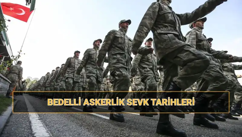 2025 Yılı Bedelli Askerlik Sevk Tarihleri ve Bilgilendirme: Merak Edilenler