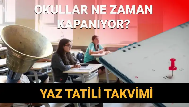 2024-2025 Eğitim Dönemi: Okullar Ne Zaman Kapanıyor ve Yaz Tatili Değişecek Mi?