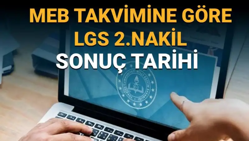 LGS 2. Nakil Sürecinin Son Tarihleri Açıklandı: Öğrenciler Neleri Beklemeli?