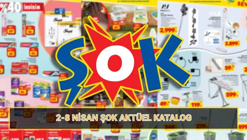 ŞOK Marketler 2-8 Nisan Kataloğuyla İhtiyaçlarınızı Karşılayın!